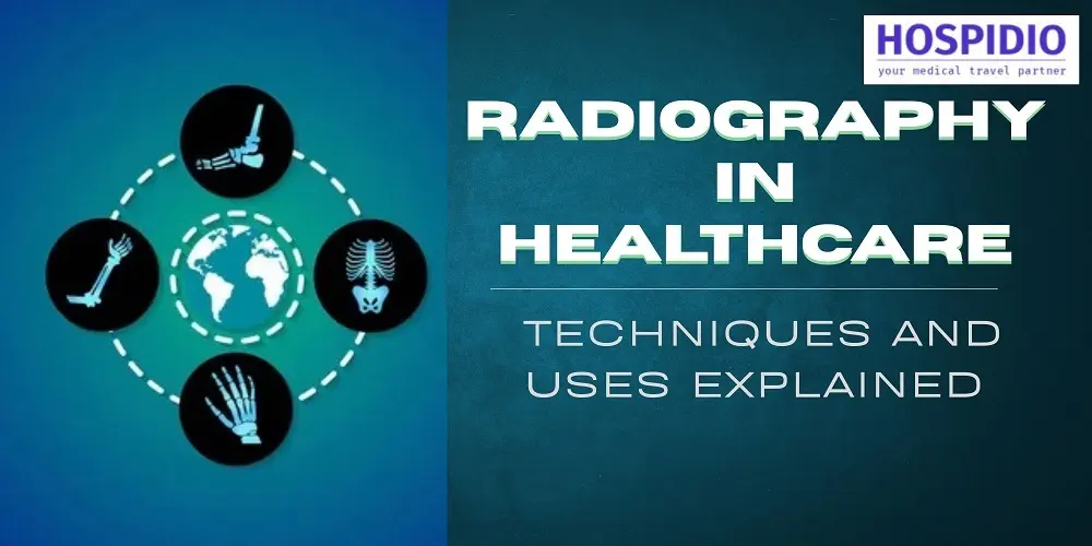 Radiography in Healthcare: Techniques and Uses Explained