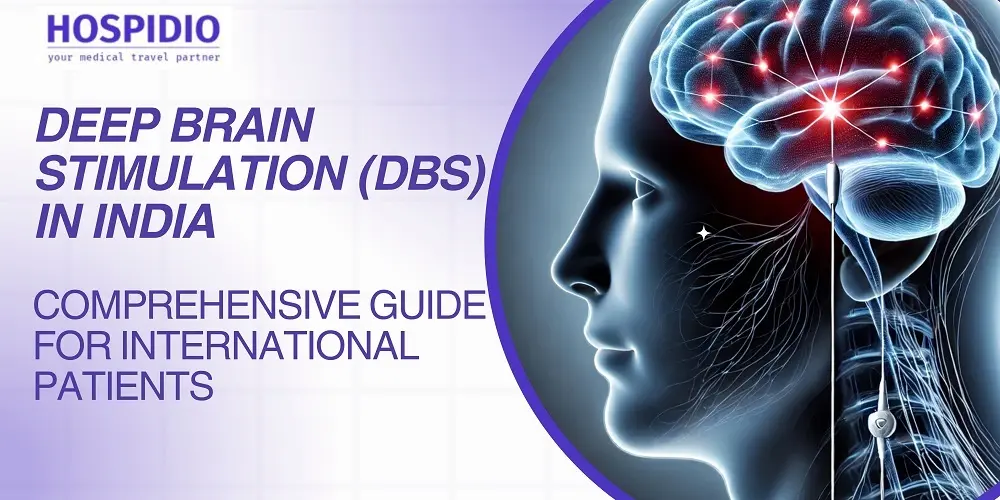 Deep Brain Stimulation (DBS) in India: A Comprehensive Guide for International Patients