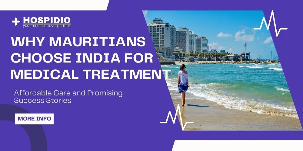Why Mauritians Choose India for Medical Treatment: Affordable Care and Promising Success Stories