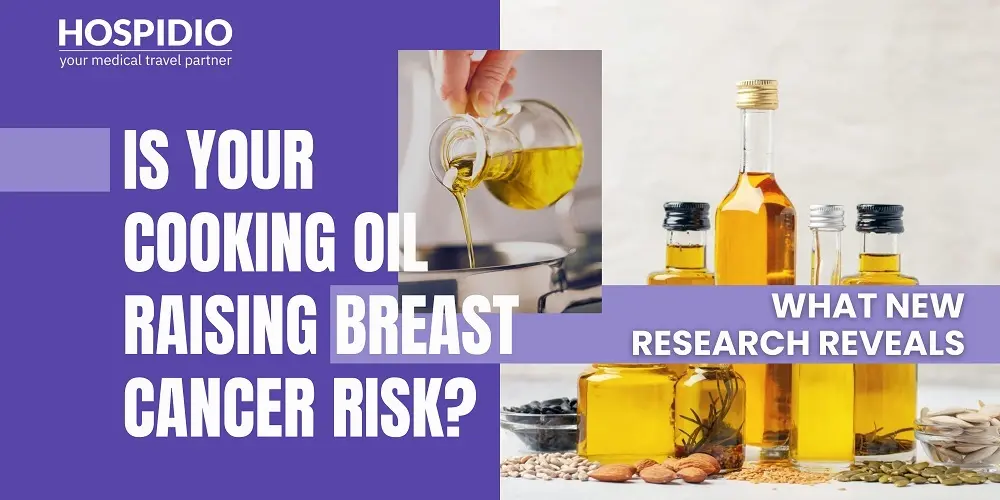 Is Your Cooking Oil Raising Breast Cancer Risk? What New Research Reveals