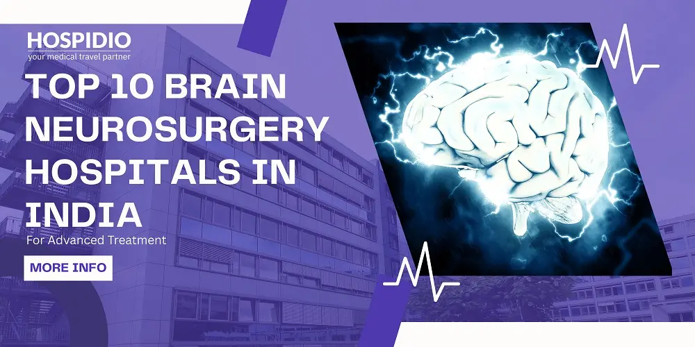 Top 10 Brain Neurosurgery Hospitals in India for Advanced Treatment