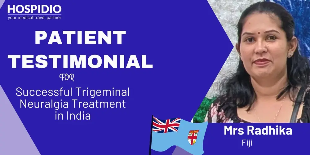 Mrs. Radhika’s Journey from Fiji to India for Trigeminal Neuralgia Treatment