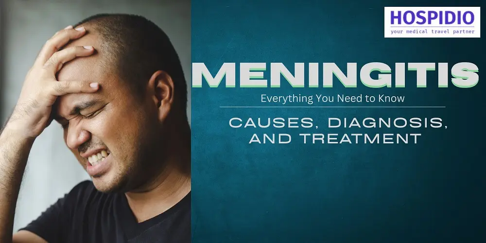 Everything You Need to Know About Meningitis: Causes, Diagnosis, and Treatment